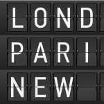 Flight Boards - London - Paris - New York
